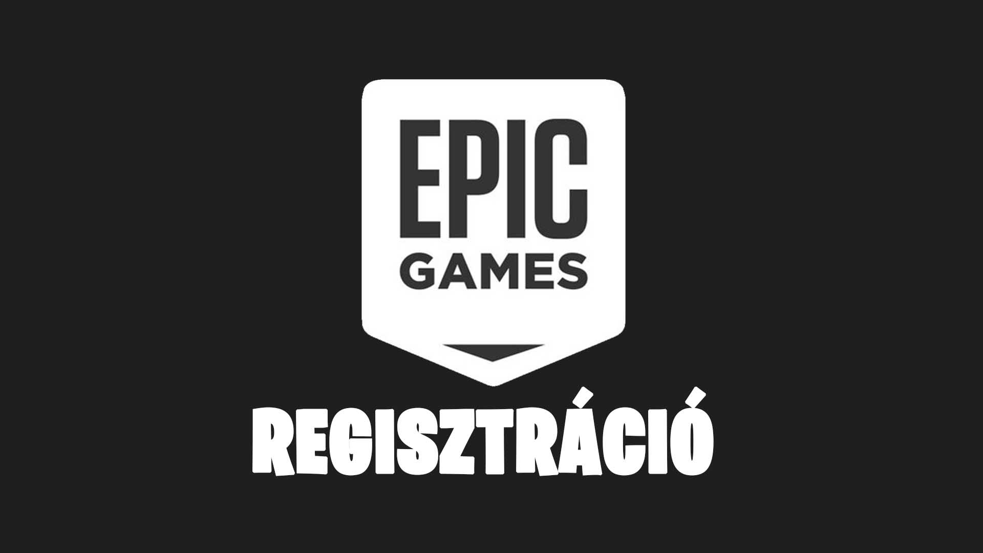 Epic Games regisztráció lépései magyarul [Epic Games magyar nyelvű regisztrációs útmutató] nyitóképe, borítóképe