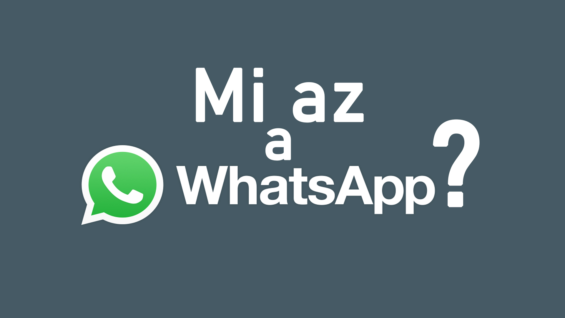 Mi az a WhatsApp? Mire lehet használni? És mire jó? című cikk nyitóképe
